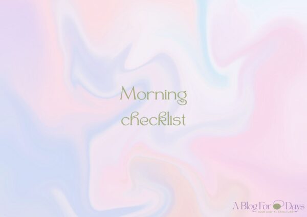 Morning Checklist